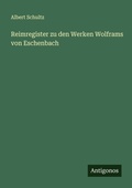 Cover: Reimregister zu den Werken Wolframs von Eschenbach - Antigonos Verlag