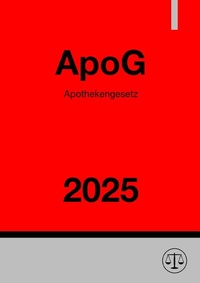 Abbildung von: Apothekengesetz - ApoG 2025 - epubli