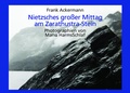 Cover: Nietzsches gro&szlig;er Mittag am Zarathustra-Stein - Verlag Peter Grohmann Nachfolger