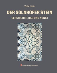 Abbildung von: Der Solnhofer Stein - Geschichte, Bau und Kunst - Fink, Josef