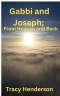Cover: Gabbi and Joseph; From Heaven and Back - Tracy Henderson
