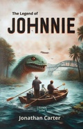 Cover: The Legend of Johnnie (Legends in the Dark, #9) - Jonathan Carter