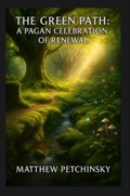 Cover: The Green Path - Matthew Edward Petchinsky