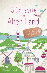 Abbildung von: Glücksorte im Alten Land - Droste Verlag GmbH