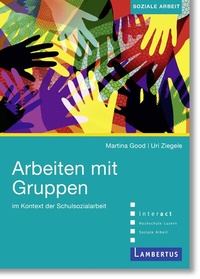 Abbildung von: Arbeiten mit Gruppen im Kontext der Schulsozialarbeit - Lambertus