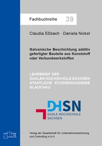 Abbildung von: Galvanische Beschichtung additiv gefertigter Bauteile aus Kunststoff oder Verbundwerkstoffen - GUC Gesellschaft f. Unternehmensrechnung u. Controlling