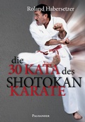 Cover: Die 30 Kata des Shotokan Karate - Palisander Verlag - Elstner & Elstner GbR