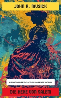 Enlarge image Cover: Die Hexe von Salem - Neu übersetzt Verlag