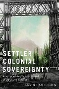 Abbildung von: Settler Colonial Sovereignty - McGill-Queen's University Press