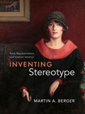 Cover: Inventing Stereotype - University of Chicago Press