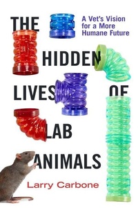 Abbildung von: The Hidden Lives of Lab Animals - University of California Press