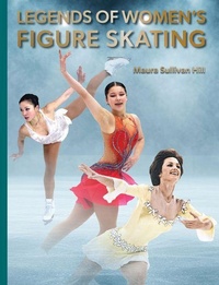 Abbildung von: Legends of Women's Figure Skating - Abbeville Press Inc.,U.S.