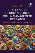 Cover: Challenging Colonizing Logics within Management Research - Edward Elgar Publishing