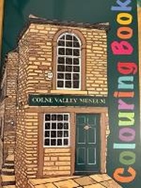 Enlarge image Cover: Colne Valley Museum Colouring Book - Colne Valley Museum