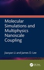 Cover: Molecular Simulations and Multiphysics Nanoscale Coupling - CRC Press