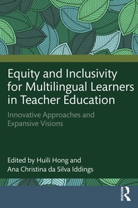 Abbildung von: Equity and Inclusivity for Multilingual Learners in Teacher Education - Routledge