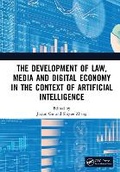 Cover: The Development of Law, Media and Digital Economy in the Context of Artificial Intelligence - CRC Press