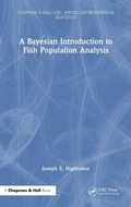 Cover: A Bayesian Introduction to Fish Population Analysis - Chapman & Hall/CRC