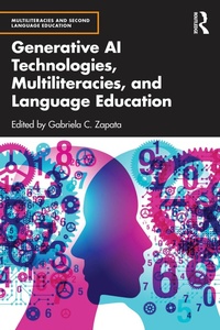 Enlarge image Cover: Generative AI Technologies, Multiliteracies, and Language Education - Routledge