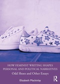 Cover: How Feminist Writing Shapes Personal and Political Narratives - Routledge