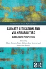 Cover: Climate Litigation and Vulnerabilities - Routledge