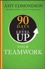 Cover: 90 Days to Level Up Your Teamwork - Wiley