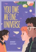 Cover: You Owe Me One, Universe (Thanks a Lot, Universe #2) - Amulet Paperbacks