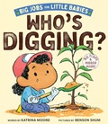 Cover: Who's Digging? (Big Jobs for Little Babies) - Abrams Appleseed