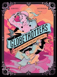 Abbildung von: Globetrotters: Nellie Bly and Elizabeth Bisland's World Tour - Abrams Comicarts