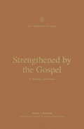 Cover: Strengthened by the Gospel - Crossway Books
