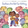 Cover: Brothers Are Not for Hitting (A Kind and Caring Kids Picture Book Series for Kids) - Little Bee Books