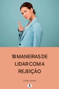 Cover: 18 Maneiras De Lidar Com A Rejei o - Clube de Autores