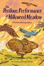 Cover: The Perilous Performance at Milkweed Meadow - Imagine Publishing, Inc
