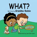 Cover: What? - Morgan James Publishing llc