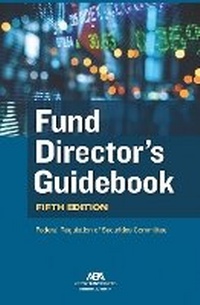 Abbildung von: Fund Director's Guidebook, Fifth Edition - American Bar Association