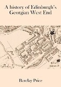 Cover: A History of Edinburgh's Georgian West End - Barclay Price
