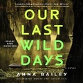 Cover: Our Last Wild Days - SIMON & SCHUSTER AUDIO