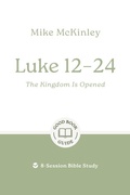 Cover: Luke 12-24: The Kingdom Is Opened - The Good Book Company
