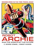 Cover: Robot Archie and the World of the Future: Volume 2 - 2000 AD Graphic Novels