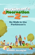Cover: Parkinson's & Recreation 2 No Walk in the Parkinson's - Shepherd's Heart Music, Inc.