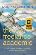 Cover: The Freelance Academic: Reclaim Your Career, Creativity, and Mental Health - Blue Osprey Books