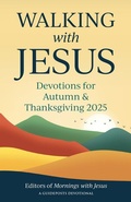 Cover: Walking with Jesus: Devotions for Autumn & Thanksgiving 2025 - Guideposts