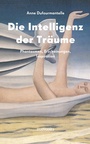 Cover: Die Intelligenz der Träume - Diaphanes