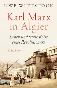 Abbildung von: Karl Marx in Algier - C.H.BECK