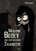 Cover: Die kleine Becky und ihre magische Zigarette - Infinity Gaze Studios