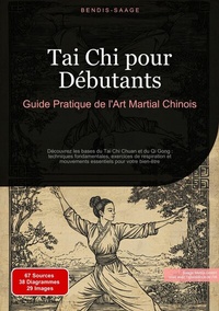 Abbildung von: Tai Chi pour Débutants : Guide Pratique de l'Art Martial Chinois - Saage Books