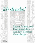 Cover: Ich drucke! Signet, Marke und Druckerzeichen seit dem Zeitalter Gutenbergs - Deutscher Kunstverlag (DKV)
