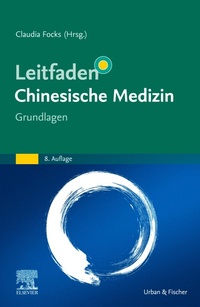 Abbildung von: Leitfaden Chinesische Medizin - Grundlagen - Urban & Fischer