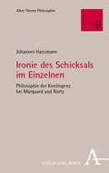 Cover: Ironie des Schicksals im Einzelnen - Karl Alber Verlag