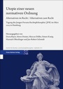 Cover: Utopie einer neuen normativen Ordnung - Franz Steiner Verlag